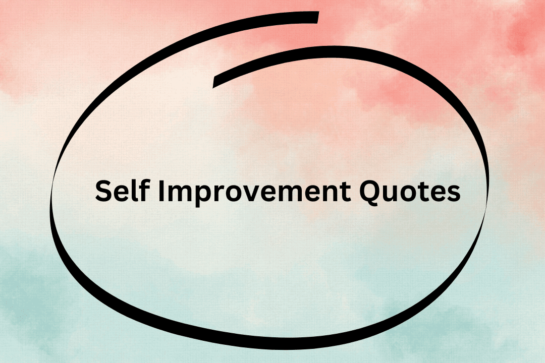 Self Improvement Quotes: Catalyst for Personal Growth